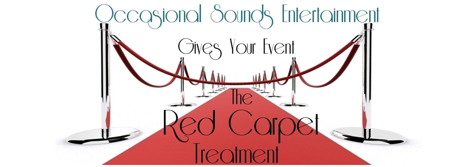 Occasional Sounds Entertainment Provides Red Carpet Treatment